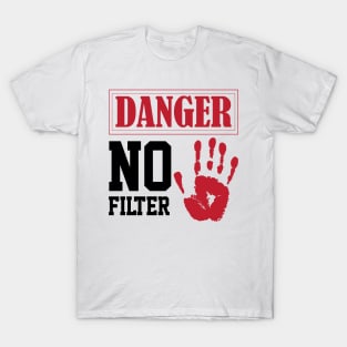 funny sarcastic filter danger sign own humor T-Shirt